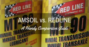 Amsoil Vs. Redline: A Handy Comparison Guide