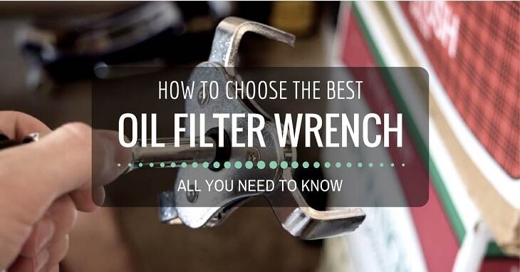 How To Choose The Best Oil Filter Wrench