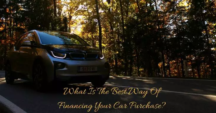 What Is The Best Way Of Financing Your Car Purchase?
