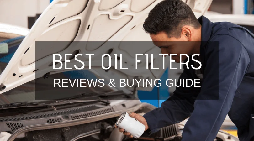 Best Oil Filters Reviews