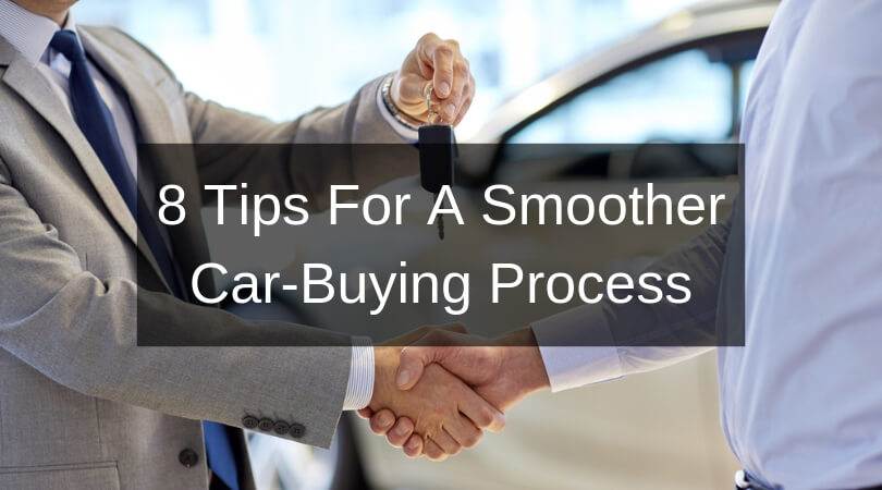 8 Tips For A Smoother Car-Buying Process