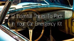 12 Essential Things To Pack In Your Car Emergency Kit