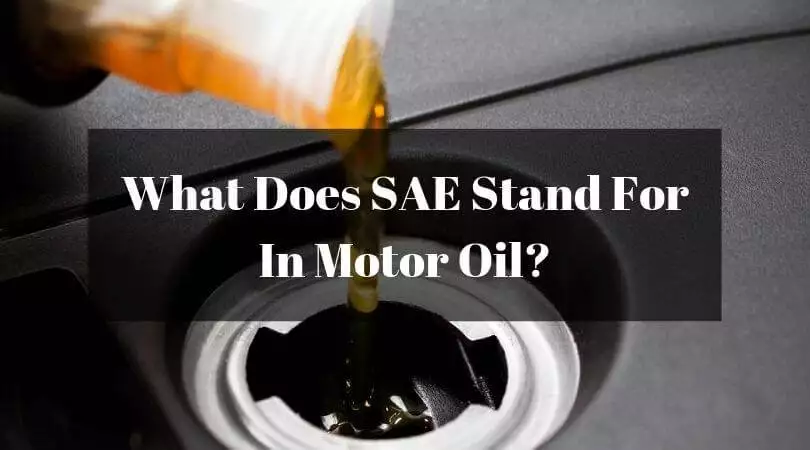 What Does SAE Stand For In Motor Oil?