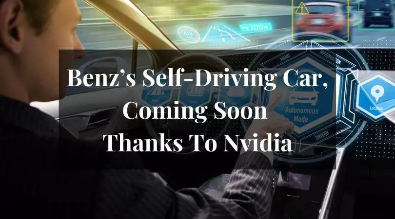 Benz’s Self-Driving Car, Coming Soon Thanks To Nvidia